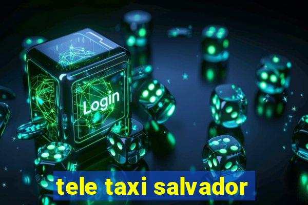 tele taxi salvador